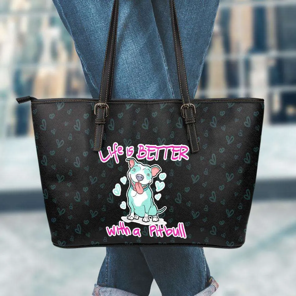 Life Is Better with a Pitbull Faux Leather Totebag Purse