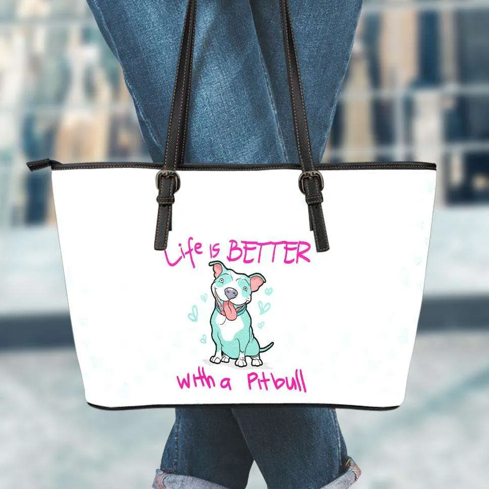Life Is Better with a Pitbull Faux Leather Totebag Purse