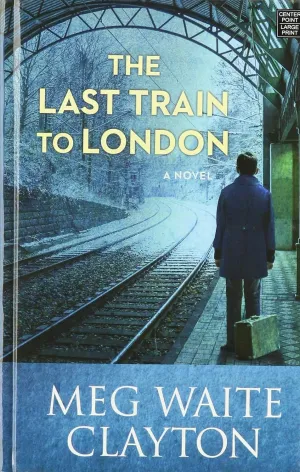 The Last Train to London Library Binding  Large Print, July 1, 2020